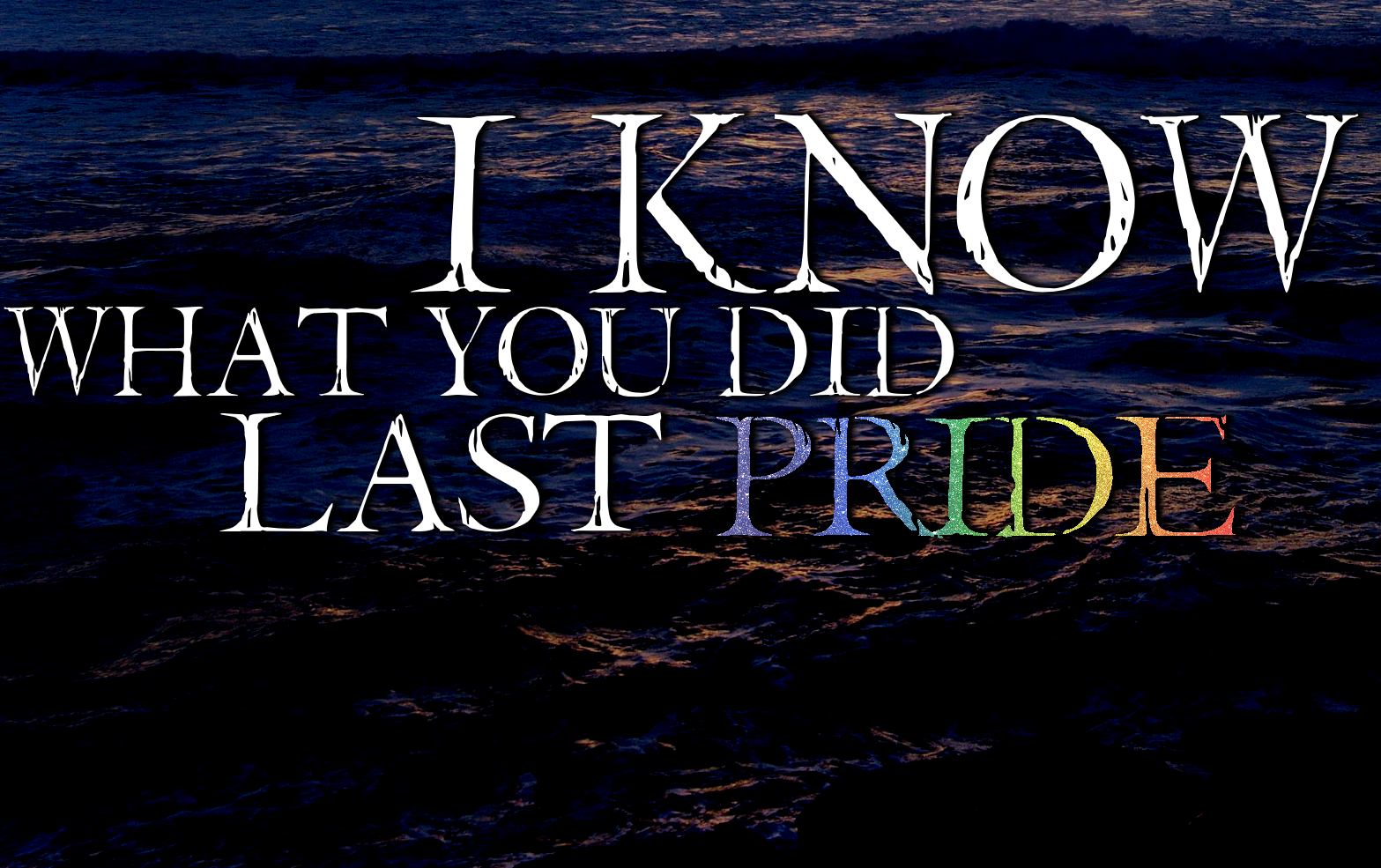 I Know What You Did Last Pride (BOSTON) Tickets Dishe Enterprises