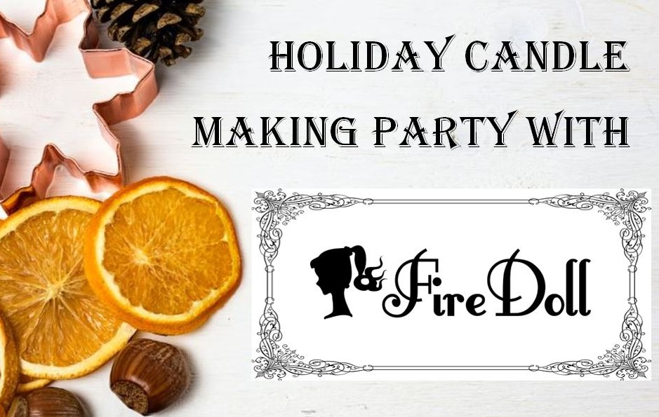 Holiday Candle Making Party at Sleepy Creek Winery Tickets Fire Doll