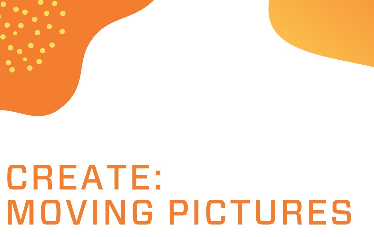 CREATE: Moving Pictures
