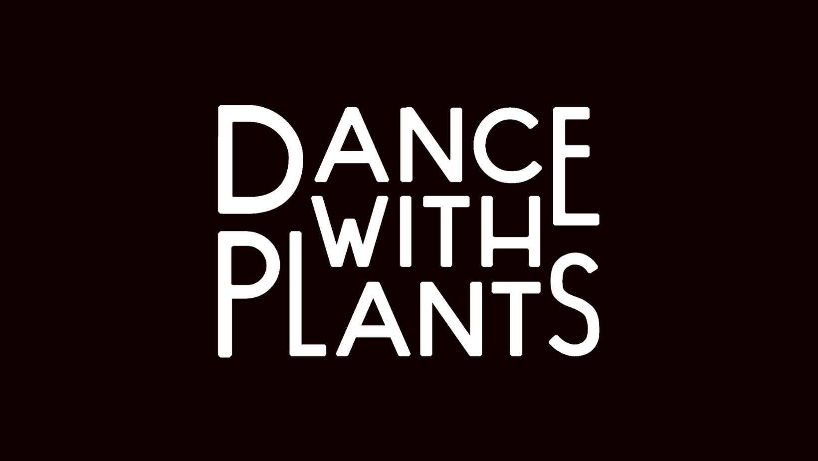 Dance With Plants