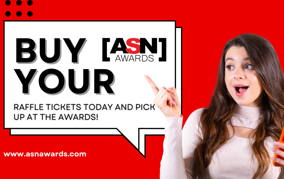 RAFFLE TICKETS ON SALE NOW! | ASN Awards