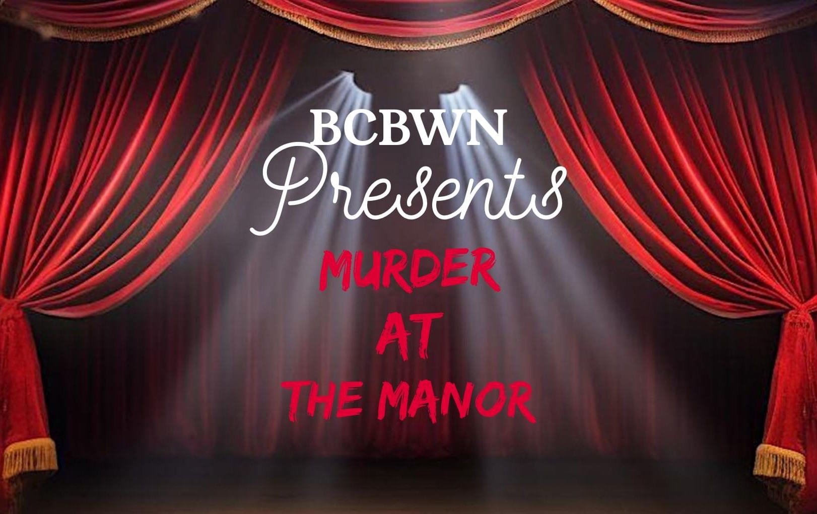BCBWN Presents Murder At The Manor A Murder Mystery Dinner & Business