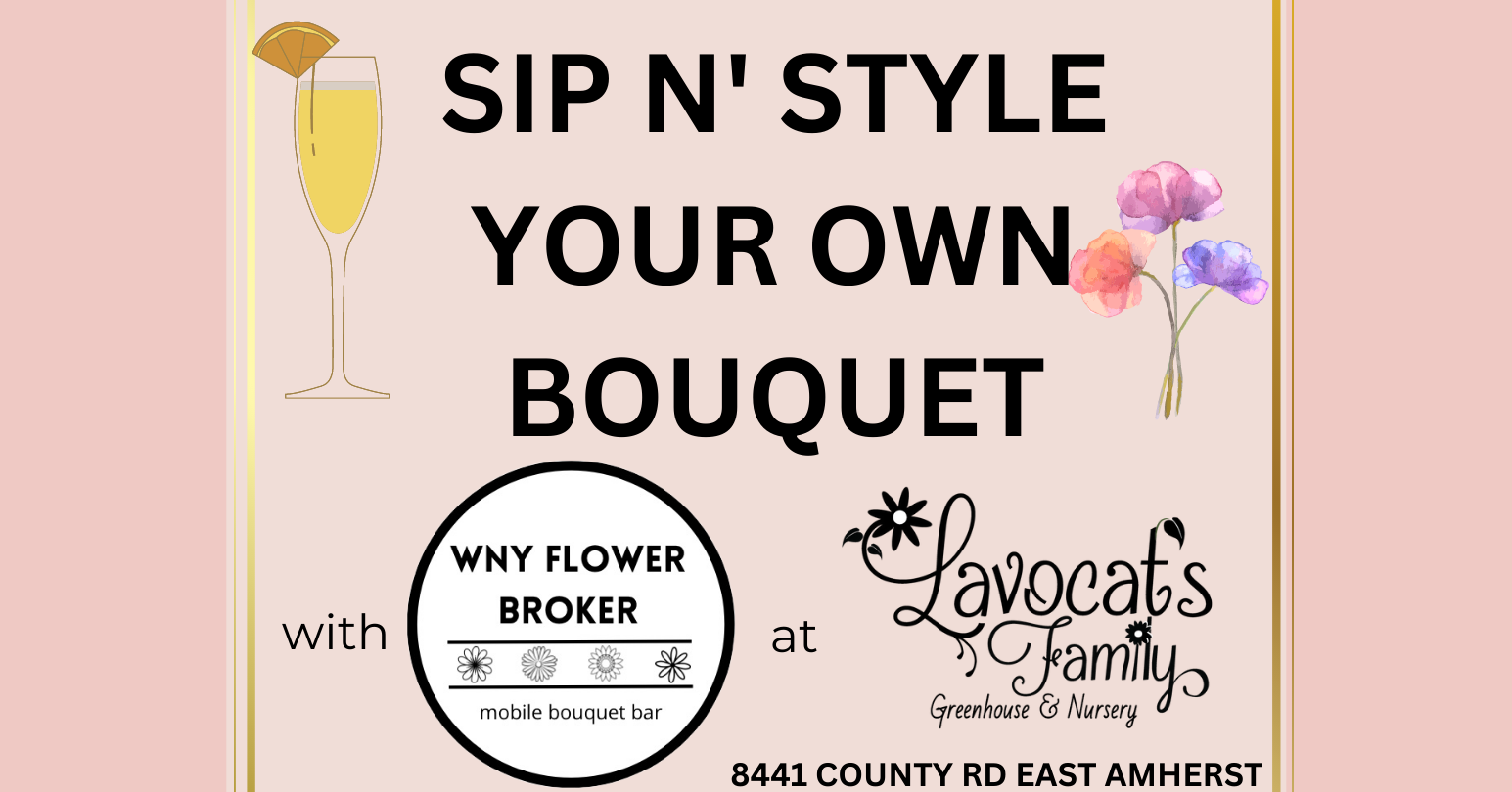 Sip N' Style Your Own Bouquet Tickets WNY Flower Broker