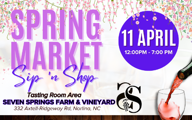 Spring Market Sip n' Shop at Seven Springs Farm and Vineyard Tickets ...