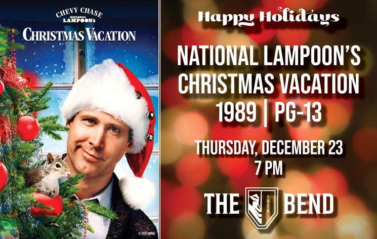 National Lampoon's Christmas Vacation - The Bend Theater
