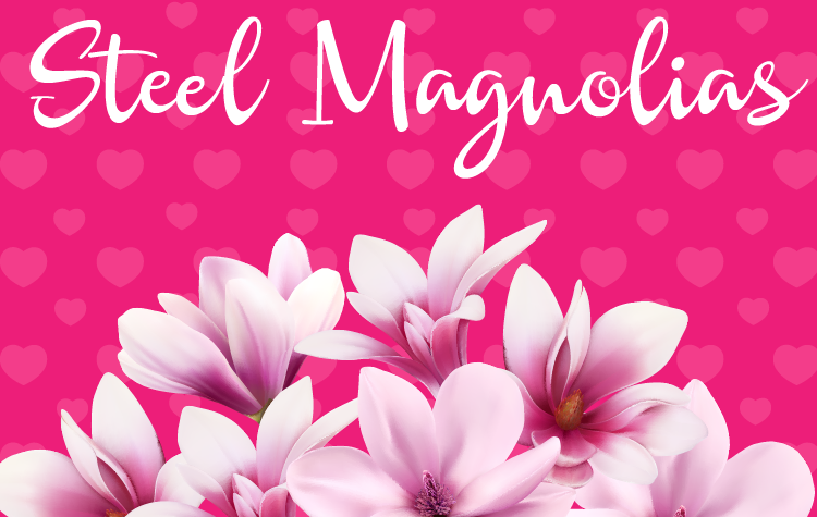 Steel Magnolias Tickets Columbia Entertainment Company steel-magnolias-tickets-columbia-entertainment-company
