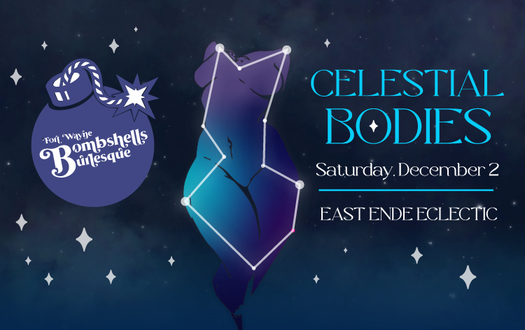 Fort Wayne Bombshells Burlesque: Celestial Bodies Tickets | Fort Wayne ...