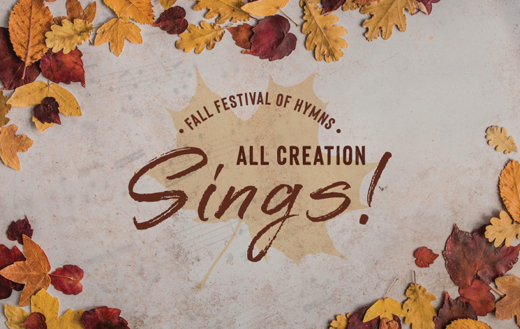 Fall Festival of Hymns 2021: All Creation Sings! Tickets | Concordia Fall Festival of Hymns 2021: All Creation Sings! Tickets | Concordia