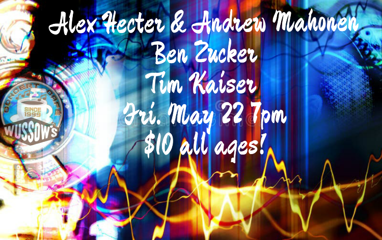 Alex Hecker & Andrew Mahonen * Ben Zucker * Tim Kaiser Tickets | Wussow ...