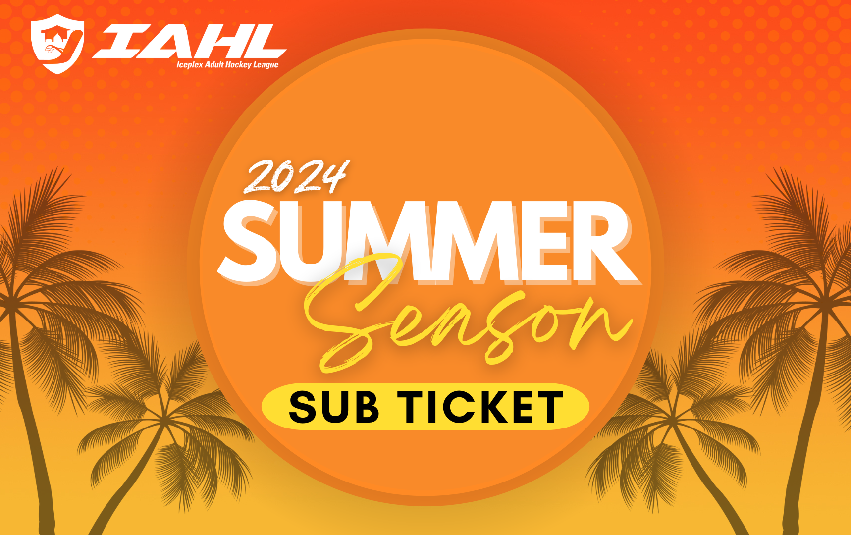 IAHL SUMMER 2024 SEASON SUB FEE Tickets Tim Hortons Iceplex