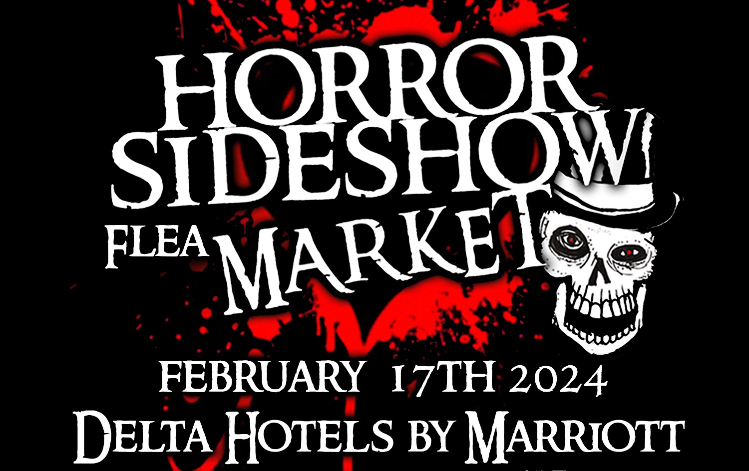 TICKETS Horror Sideshow Flea Market February 17th 2024 Broken Graves   FaceBook Febcopy 