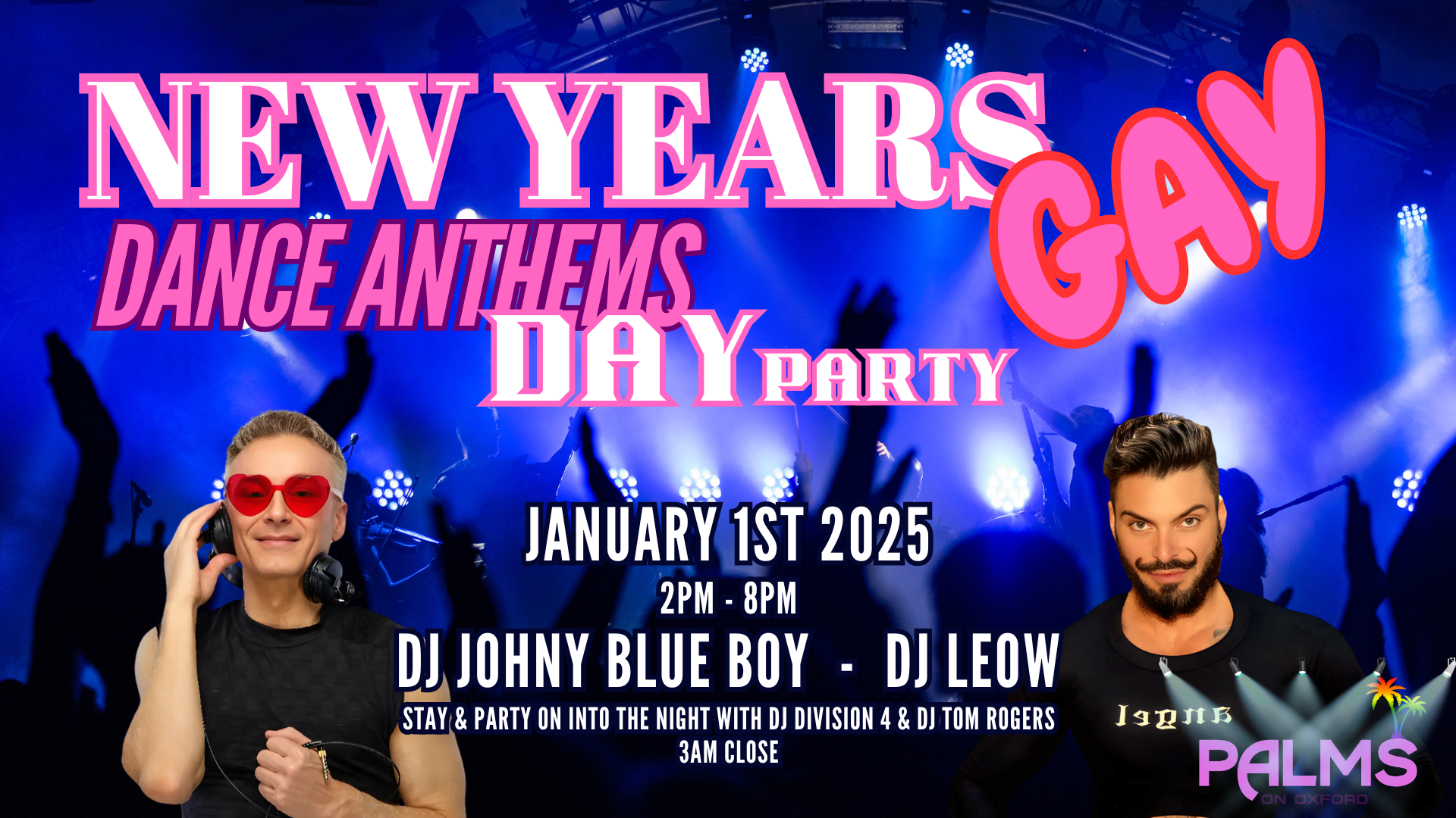 Palms New Years GAY Dance Anthems DAY PARTY 1st of Jan 2025 Tickets