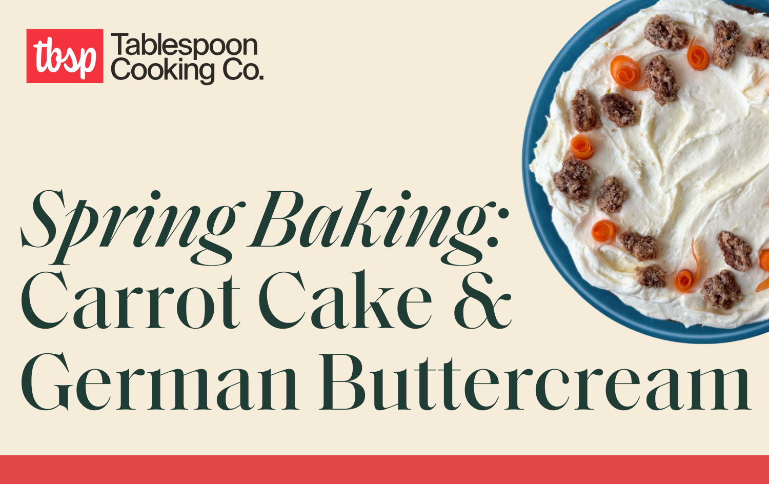 Spring Baking: Carrot Cake & German Buttercream Tickets | Tablespoon ...