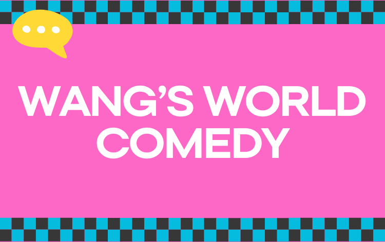 Wang's World Comedy
