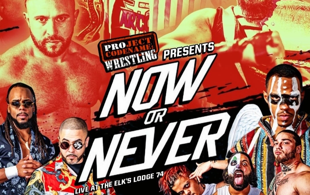 PROject codename: WRESTLING presents NOW or Never - Hoboken NJ (Happy ...