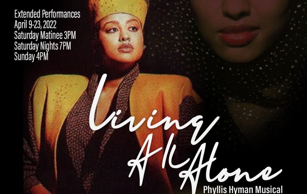 Living All Alone...Phyllis Hyman Musical StagePlay Tickets Theater 47 LLC