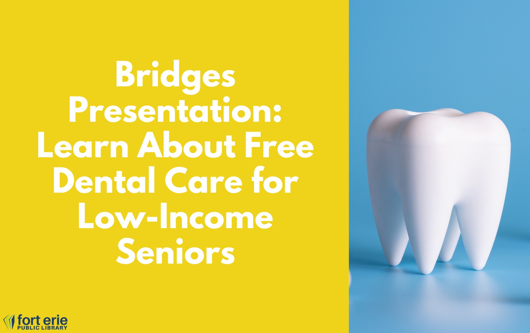 Bridges Presentation Learn About Free Dental Care for Seniors Tickets Fort Erie