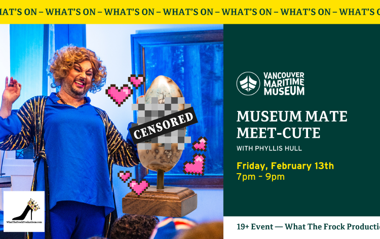 19+ Museum Mate Meet-Cute Tickets | Vancouver Maritime Museum
